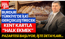 Burdur Türkiye'de İlki Gerçekleştiriyor "Kent Kartla Halk Ekmek"