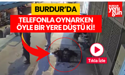 Bu olay Burdur'da yaşandı! Telefonla oynarken kanalizasyon parsel bacasına düştü