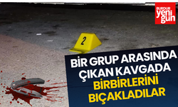 Bir Grup Arasında Çıkan Kavgada Birbirlerini Bıçakladılar