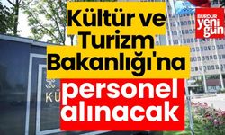 Kültür ve Turizm Bakanlığı'na personel alınacak