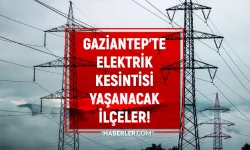 10 Şubat Gaziantep elektrik kesintisi! 10 Şubat Gaziantep'te elektrikler ne zaman gelecek?