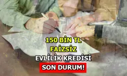 EVLİLİK KREDİSİ ŞARTLARI NELER, başvuru başladı mı? 150 Bin TL Faizsiz evlilik kredisi başvurusu ne zaman ?