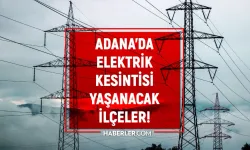 21 Şubat Adana elektrik kesintisi! GÜNCEL KESİNTİLER Adana'da elektrikler ne zaman gelecek? Adana'da elektrik kesintisi!