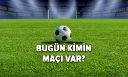 Bugün hangi maçlar var? Bugün maç var mı? Bu akşam hangi maçlar var, hangi kanalda?