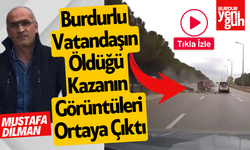 Burdurlu Vatandaşın Öldüğü Kazanın Görüntüleri Ortaya Çıktı