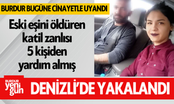 Eski eşini öldüren katil zanlısı 5 kişiden yardım almış!