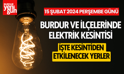 Burdur ve İlçelerinde Elektrik Kesintisi...15 Şubat 2024 Perşembe