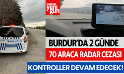 Burdur'da 2 Günde 70 Araca Radar Cezası