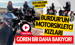 Burdur'un motosikletçi kızları!