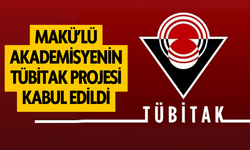 MAKÜ’lü Akademisyenin TÜBİTAK Projesi Kabul Edildi...İşte O Proje...