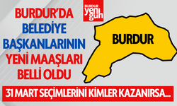 Burdur'da belediye başkanlarının yeni maaşları belli oldu!
