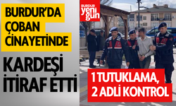Burdur’da ağıldaki çoban cinayetine 1 tutuklama, 2 adli kontrol