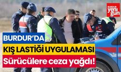 Burdur'da kış lastiği uygulamasında sürücülere ceza yağdı!