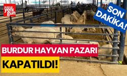 Son Dakika!.. Burdur Hayvan Pazarı kapatıldı!