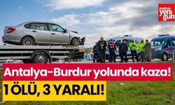 Antalya-Burdur yolunda kaza! 1 ölü, 3 yaralı