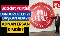 Saadet Partisi Burdur Belediye Başkan Adayı Adnan Ersan Kimdir?