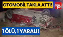 Otomobil takla attı: 1 ölü, 1 yaralı