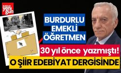 Burdurlu emekli öğretmenin 30 yıl önce yazdığı şiir edebiyat dergisinde