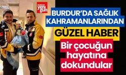 Burdur'da sağlık kahramanlarından güzel bir haber
