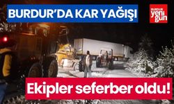 Burdur’da başlayan kar yağışı sonrası ekipler seferber oldu