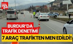 Burdur'da trafik denetimi, 7 araç trafikten men edildi!