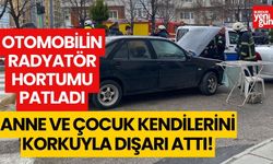 Otomobilin radyatör hortumu patladı! Anne ve çocuk kendilerini korkuyla dışarıya attı