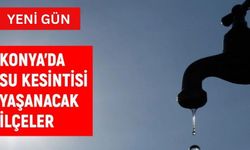 KOSKİ Konya su kesintisi: Konya'da sular ne zaman gelecek? 29 Şubat 2024 Konya su kesintisi listesi!