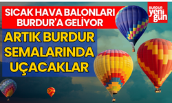 Sıcak Hava Balonları Burdur'a Geliyor