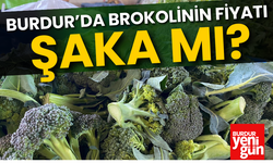 Burdur'da Brokolinin Fiyatı Şaka mı?