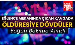 Eğlence Mekanında Çıkan Kavgada Öldüresiye Dövdüler