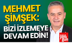 Mehmet Şimşek: "Bizi İzlemeye Devam Edin!"