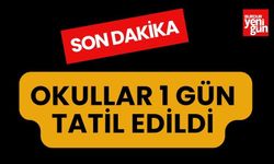 Okullar 1 gün tatil edildi