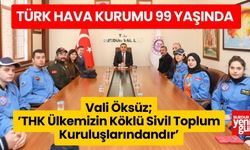 Vali Öksüz;’THK Ülkemizin Köklü Sivil Toplum Kuruluşlarındandır’