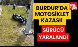 Burdur’da Levhaya Çarpan Motosiklet Sürücüsü Yaralandı