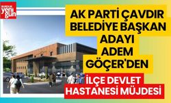 AK Parti Çavdır Belediye Başkan Adayı Adem Göçer'den İlçe Devlet Hastanesi Müjdesi