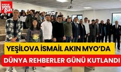 YEŞİLOVA İSMAİL AKIN MYO'DA  DÜNYA REHBERLER GÜNÜ KUTLANDI