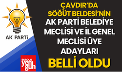 Çavdır’da Söğüt Beldesi’nin AK Parti Belediye ve İl Genel Meclisi üyeleri adayları belli oldu