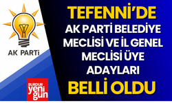 Tefenni'de AK Parti Belediye Meclisi ve İl Genel Meclisi Üye Adayları Belli Oldu