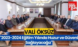 Vali Öksüz: "2023-2024 Eğitim Yılında Huzur ve Güveni Sağlayacağız''