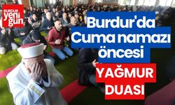 Burdur'da Cuma namazı öncesi yağmur duası