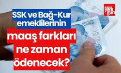 SSK ve Bağ-Kur emeklilerinin maaş farkları ne zaman ödenecek?