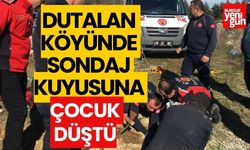 Dutalan Köyünde  Sondaj Kuyusuna Çocuk Düştü