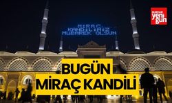 Bugün Miraç Kandili