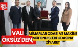 VALİ ÖKSÜZ'DEN, MİMARLAR ODASI VE MAKİNE MÜHENDİSLERİ ODASINA ZİYARET