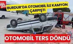 Burdur'da Otomobil ile kamyon çarpıştı Araba ters döndü