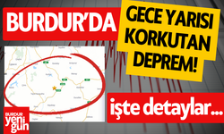 Burdur'da Gece Yarısı Korkutan Deprem... İşte Depremin Detayları...