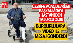 Üzerine Ağaç Devrilen Başkan Adayı Hastaneden Taburcu Oldu