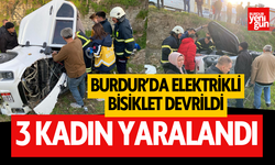 Burdur'da elektrikli bisiklet bahçeye düştü! 3 kadın yaralandı!