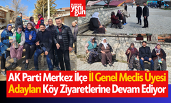 AK Parti Merkez İlçe İl Genel Meclis Üyesi Adayları Köy Ziyaretlerine Devam Ediyor