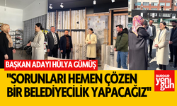 Hülya Gümüş: "Sorunları Çözen Bir Belediyecilik Yapacağız"